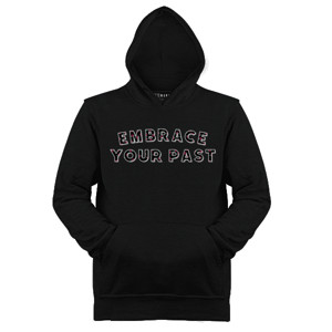 Jaket Hoodie Embrace Your Past