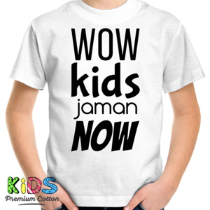 Kaos wow kids jaman now