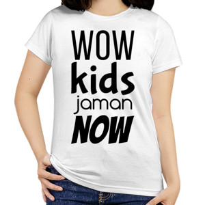 Kaos wow kids jaman now