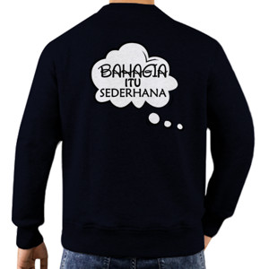 Jaket Sweater BAHAGIA ITU SEDERHANA (COWOK)