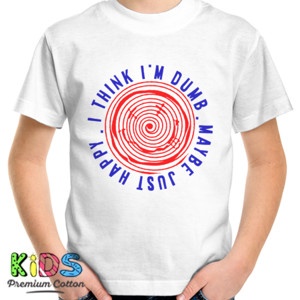 Kaos Funny artline | i think i m dumb maybe just happy