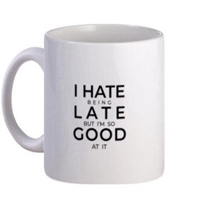 Mug Mug HATE BEING LATE - BLACK