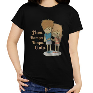 Kaos Jiwa Hampa Tanpa Cinta