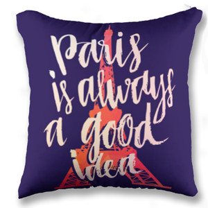 Bantal PARIS IS ALWAYS A GOOD IDEA