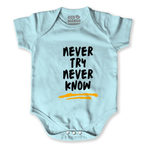 Baby Jumper Wearthememo T-Shirt Never Try Never Know