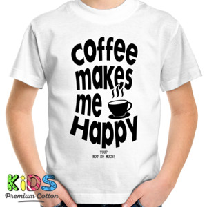 Kaos COFFEE MAKES ME HAPPY 2