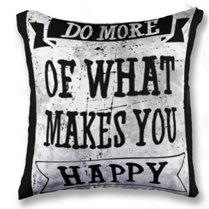 Bantal DO MORE OF WHAT MAKES YOU HAPPY