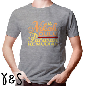 Kaos Nikah dulu pacaran kemudian
