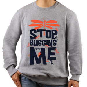 Jaket Sweater Stop Bugging Me