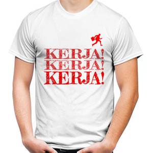 Kaos KERJA KERJA KERJA