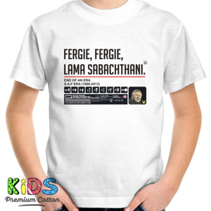 Kaos FERGIE, Mengapa Kau Tinggalkan Kami Sendiri?