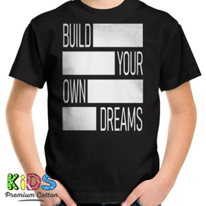 Kaos Build your own dreams