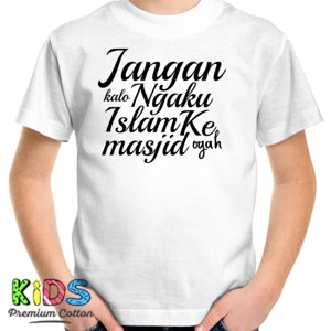 Kaos jangan ngaku islam kalo ogah ke masjid