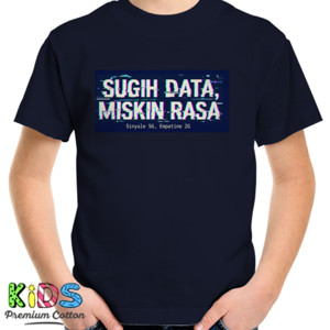 Kaos Sugih data , Miskin Rasa