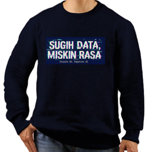 Jaket Sweater Sugih data , Miskin Rasa