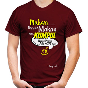 Kaos Makan Nggak Makan Asal Kumpul