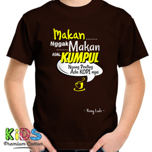 Kaos Makan Nggak Makan Asal Kumpul