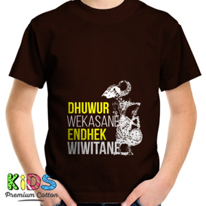 Kaos DHUWUR WEKASANE ENDHEK WIWITANE