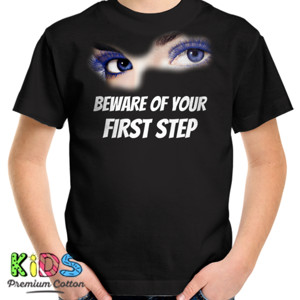 Kaos BEWARE OF YOUR FIRST STEP