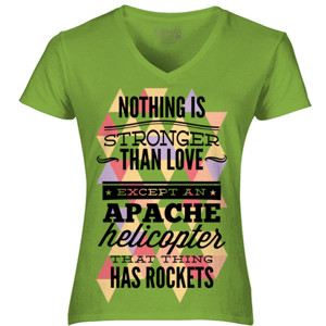Kaos Nothing is stronger than love except an apache hel