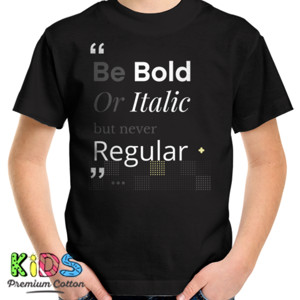 Kaos Be bold or italic but never regular