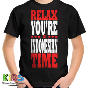 Kaos RELAX YOU ARE ON INDONESIAN TIME