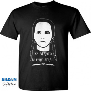 Kaos Be Afraid, Be Very Afraid Wednesday Addams Quote