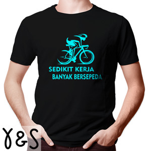 Kaos Sepeda Sedikit Kerja Banyak Bersepeda