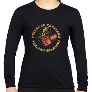 Kaos Nyalakan Cahayamu Terangi Jalanmu