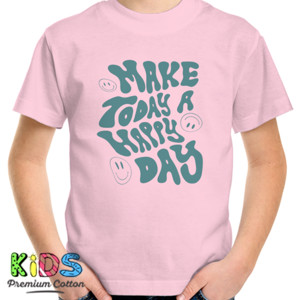 Kaos Make Today a Happy day