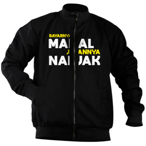 Jaket Bomber Bayarnya mahal, jalannya nanjak