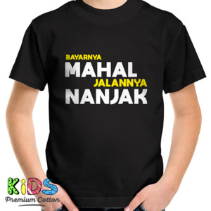 Kaos Bayarnya mahal, jalannya nanjak
