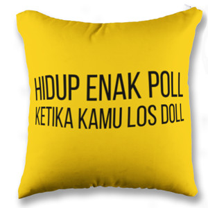 Bantal HIdup Enak Poll Ketika Kamu Los Doll