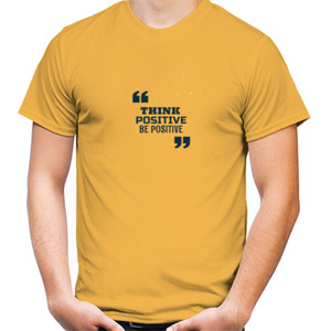 Kaos Think Positive Be Positive