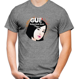 Kaos Gue Bukan Anak Mami