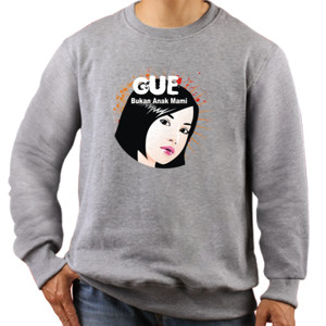 Jaket Sweater Gue Bukan Anak Mami