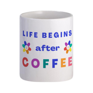 Mug Life Begins After Coffee