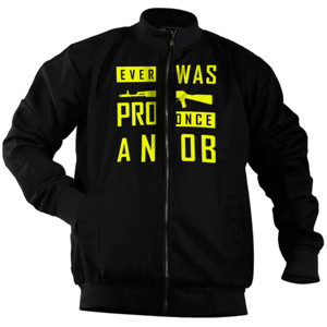 Jaket Bomber Every pro was once a noob
