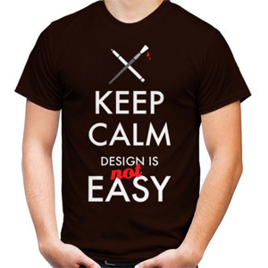 Kaos Keep Calm Design Is Not Easy 2