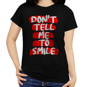 Kaos DONT TELL ME TO SMILE