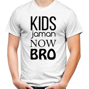 Kaos KIDS JAMAN NOW BRO