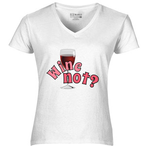Kaos Shirt - Wine Not?