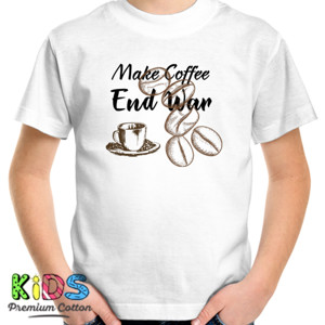 Kaos Make Coffee End War