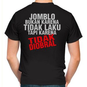 Kaos Jomblo bukan karena tidak laku