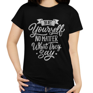 Kaos Motivasi Be YourSelf No Matter What They Say