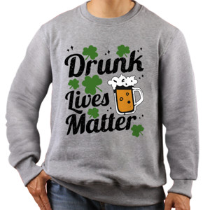 Jaket Sweater Drunk Lives Matter - 1