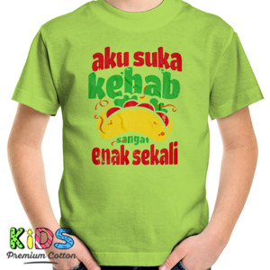 Kaos Aku suka Kebab Enak Sekali