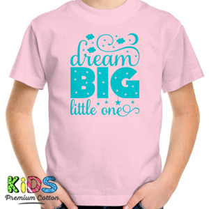 Kaos Dream Big Little One - Bermimpilah Setinggi Langit