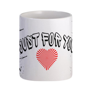 Mug Mug just for you