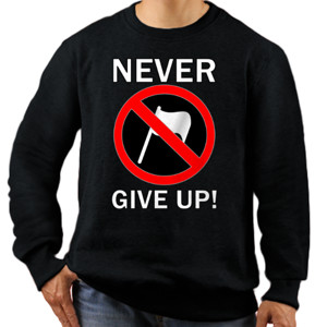 Jaket Sweater Kaos never give up white text